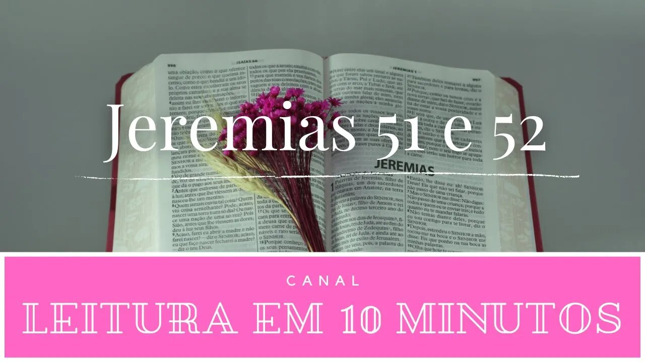 Leitura da Bíblia - Velho Testamento -Jeremias 51 e 52