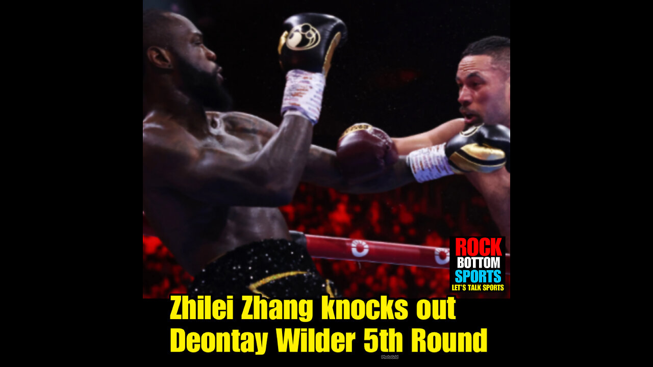 RBS #41 Zhilei Zhang beats Deontay Wilder by fifth-round KO!