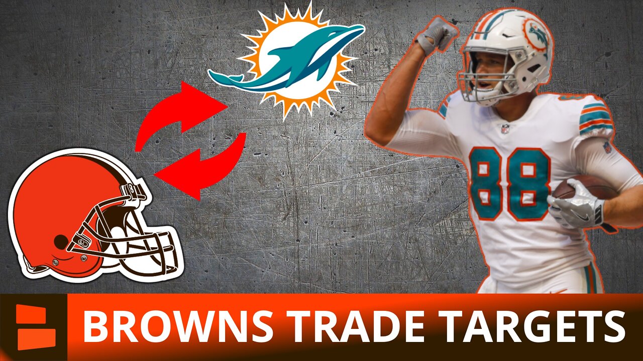 Browns Trade Targets Before NFL Week 1 Ft. Mike Gesicki