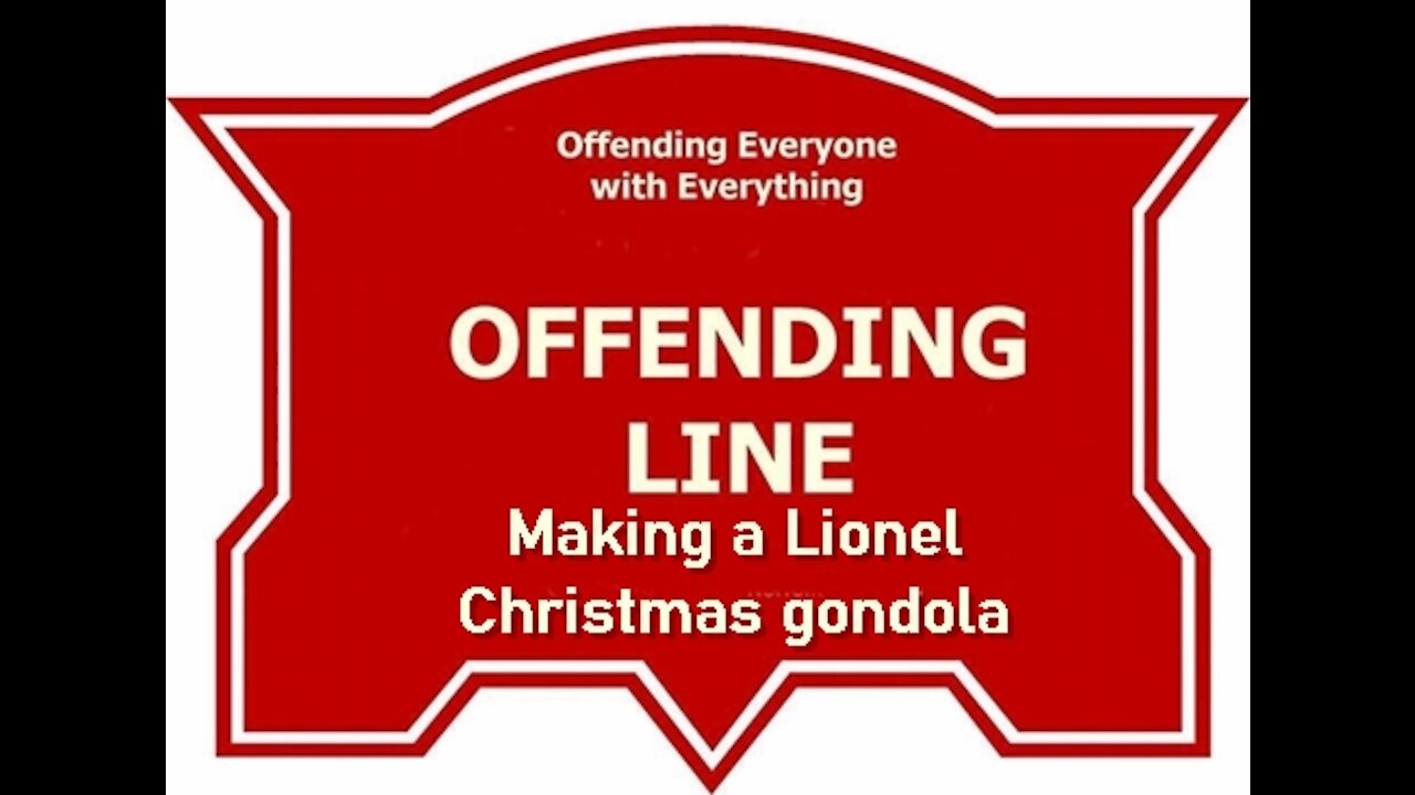 Making a Lionel Christmas Gondola.
