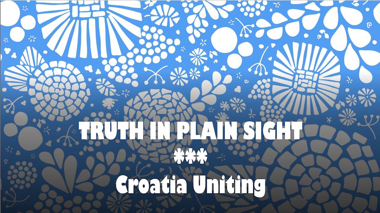 Truth in Plain Sight: Croatia Uniting