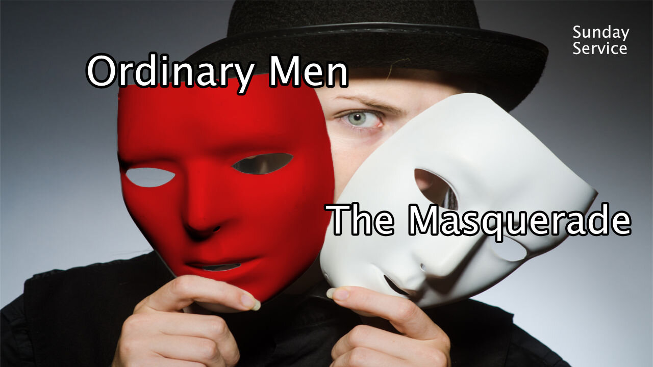 The Fortress : Ordinary Men, the Masquerade!- Sun Service Oct 22nd