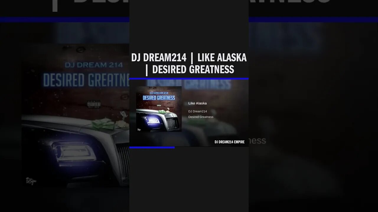 Dj Dream214 | Like Alaska | Desired Greatness