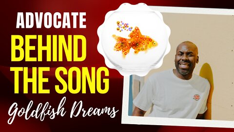 Goldfish Dreams (Behind the Song)