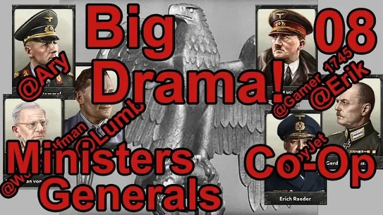 Big Drama near End - Ministers & Generals - Hearts of Iron IV Co-Op Germany - World Ablaze mod - 08