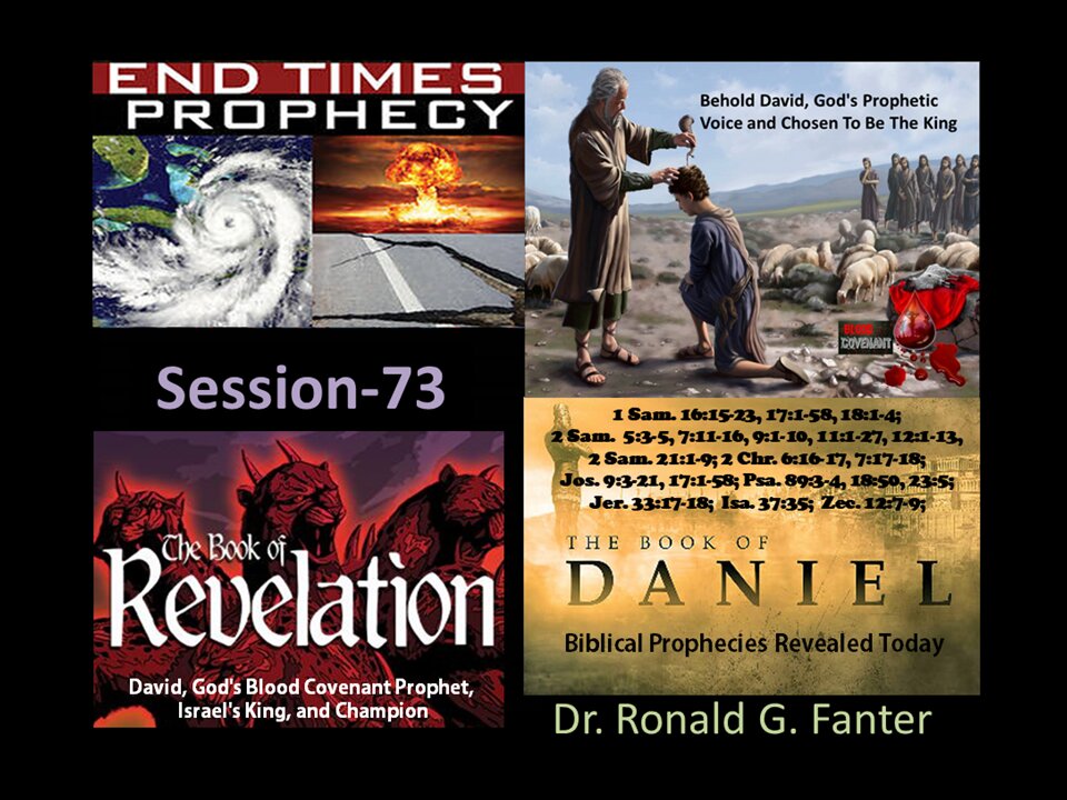 David, God's Blood Covenant Prophet, King, and Champion Session 73 Dr. Ronald G. Fanter