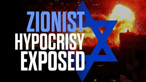 Zionist Hypocrisy EXPOSED