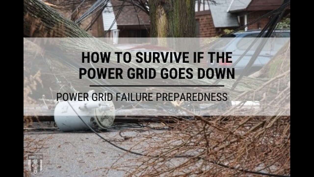 Be Prepared. The Grid Is Going Down