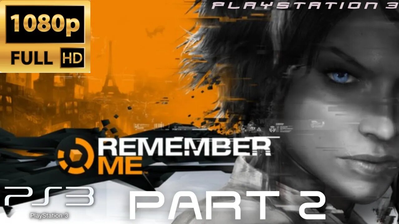 Remember Me Gameplay Walkthrough Part 2 | PS3 (No Commentary Gaming)