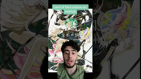 MANGA NEWS: Land of the Lustrous on HIATUS