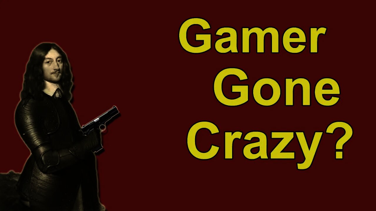 Gamer Gone Crazy? Watch & find out