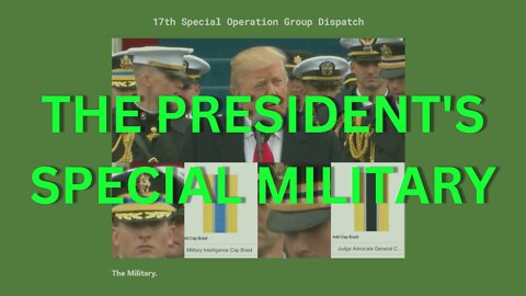 WHO IS THE PRESIDENT'S SPECIAL MILITARY?