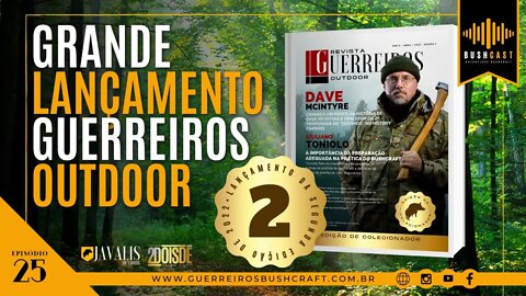 BUSHCAST #25 - LANÇAMENTO DA SEGUNDA EDIÇÃO DE 2022 DA REVISTA GUERREIROS OUTDOOR