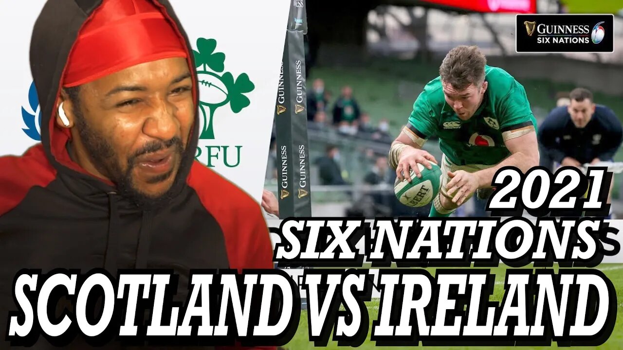 SCOTLAND VS IRELAND | GUINNESS SIX NATIONS 2021 | EXTENDED HIGHLIGHTS | REACTION!!!