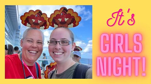 It's GIRLS NIGHT! Let's Talk Cruising!