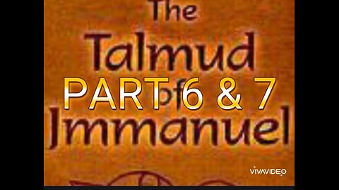 Part 6 / 7 Talmud of Jmmanuel