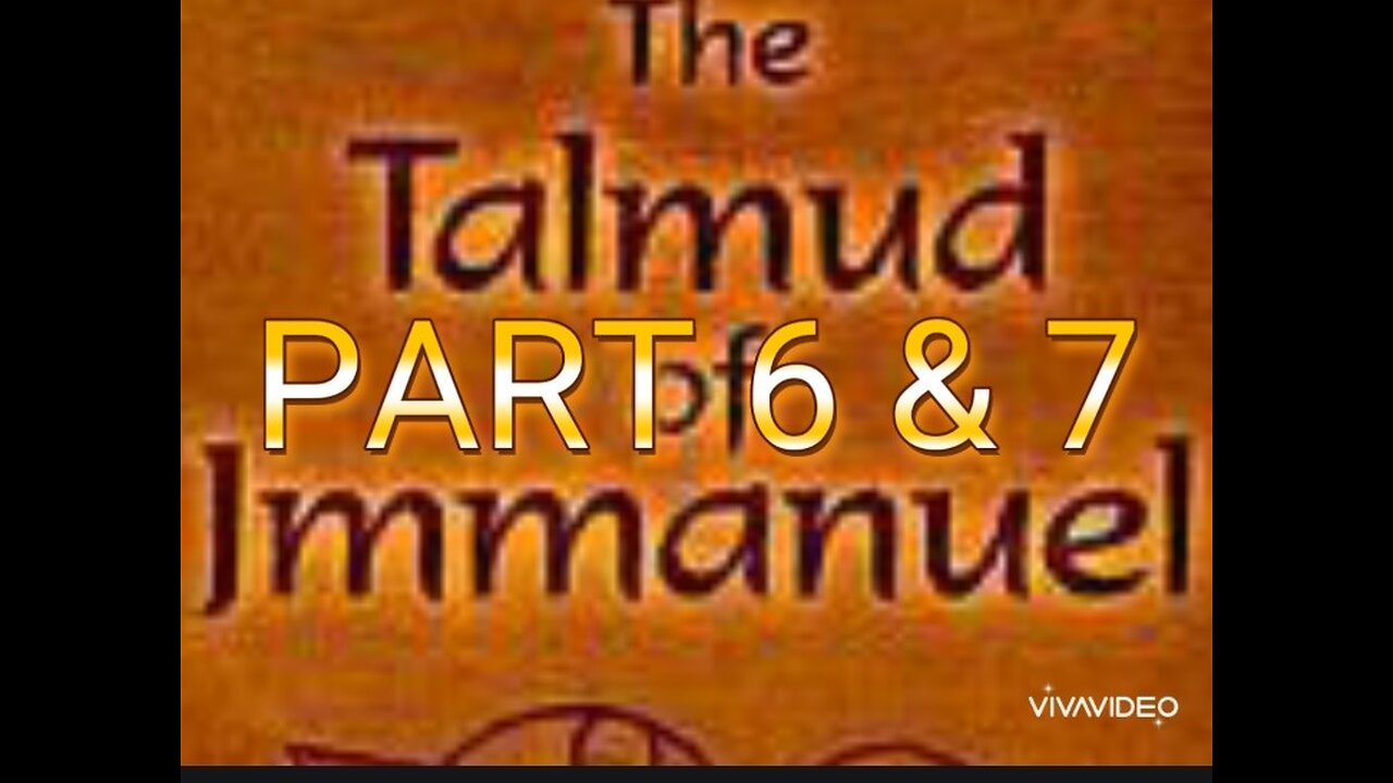 Part 6 / 7 Talmud of Jmmanuel