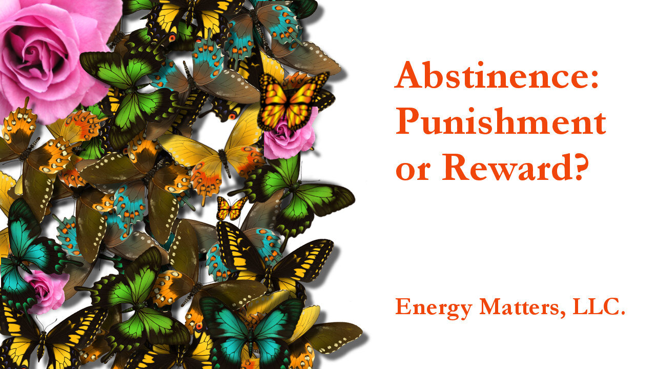 Is Abstinence A Punishment Or A Reward?