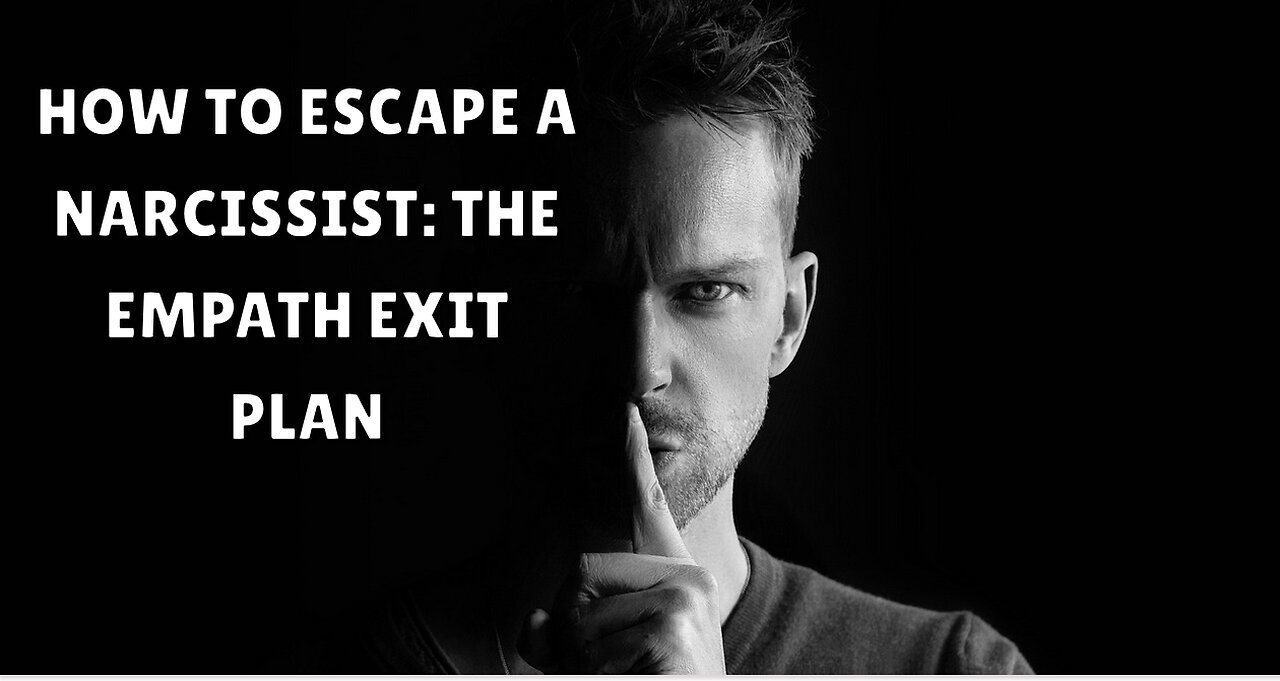 How To Escape A Narcissist: The Empath Exit Plan