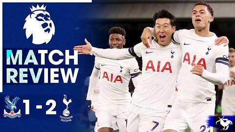 Spurs Get The Job DONE! Crystal Palace 1-2 Tottenham [MATCH REVIEW]