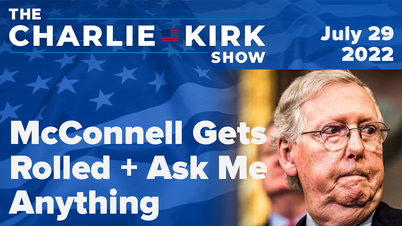 McConnell Gets Rolled + Ask Me Anything | The Charlie Kirk Show LIVE on RAV 07.29.2