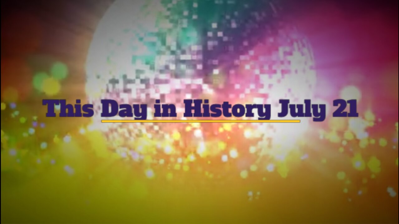 This Day in History, July 21