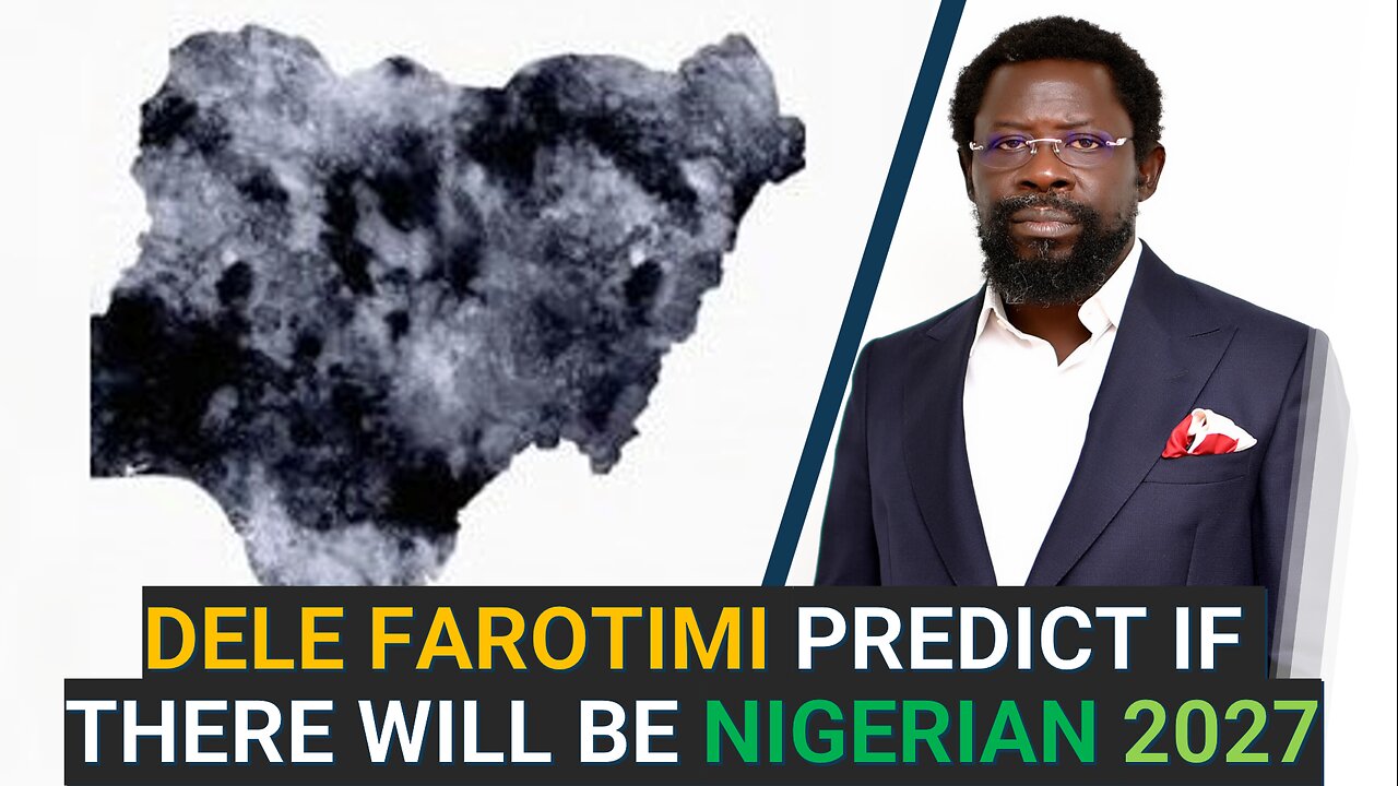 MORE HAMMER FROM DELE FAROTIMI PREDICT IF THERE WILL BE NIGERIAN 2027