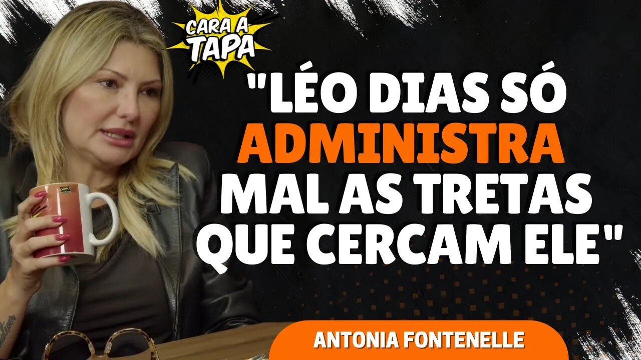 ANTONIA FONTENELLE RESPONDE AS ACUSAÇÕES DE QUE SENTE INVEJA DE LÉO DIAS