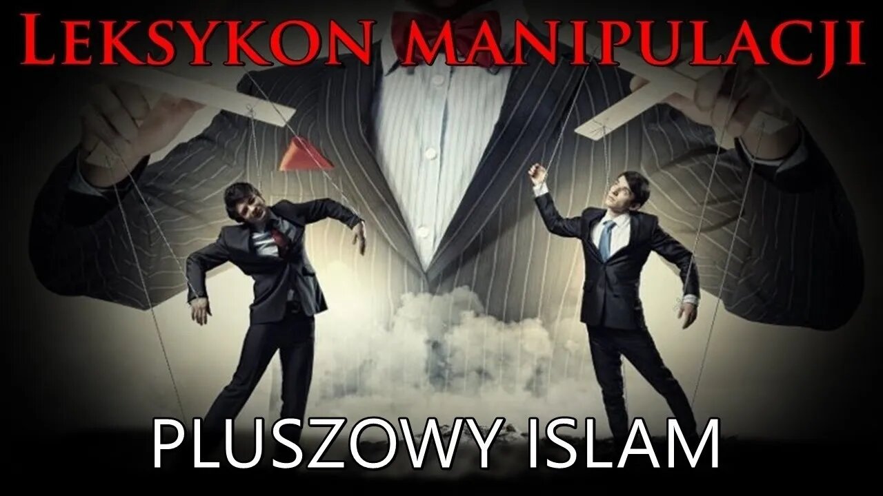 Leksykon manipulacji (47) - Pluszowy islam