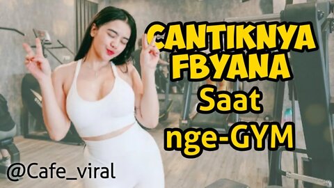 FBYANA Terbaru !!! Cantiknya Fbyana Kalau nge-GYM !