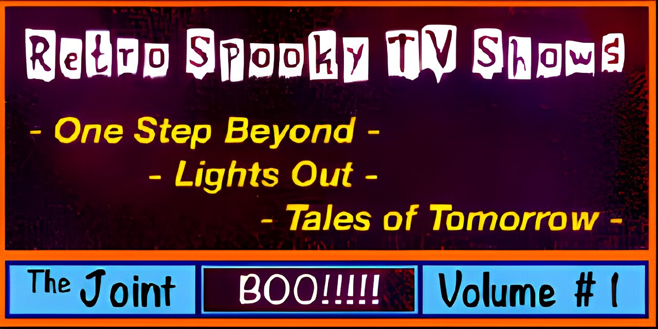 The Joint ☛ Retro - Spooky TV #1 - One Step Beyond, Lights Out and Tales of Tomorrow...Stop in!