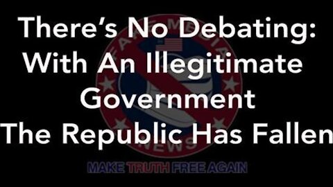 There is No Debating: The United States Has An Illegitimate, Criminal Government