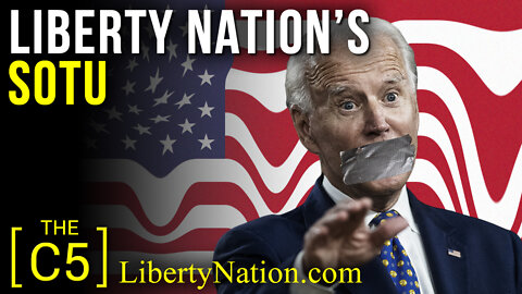 Liberty Nation’s SOTU – C5 TV