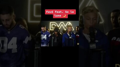 FAVÉ FT SO LA LUNE (EXCLU INCROYABLE 🤩)