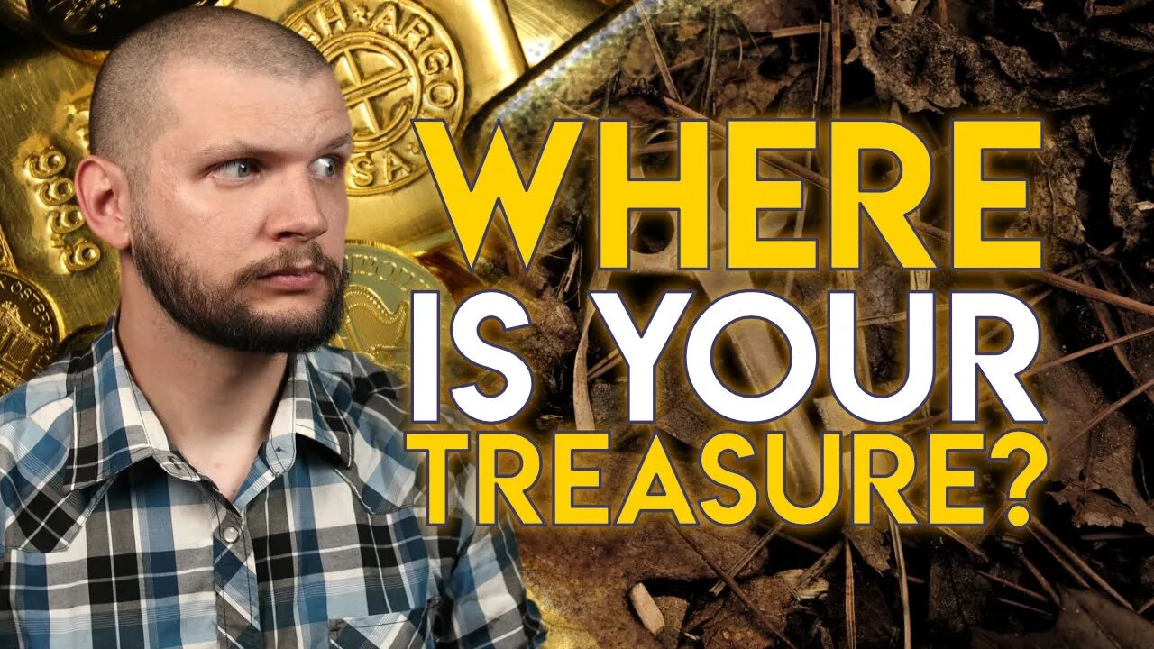 Where is Your Treasure? // Gospel of Luke - Chapter 12