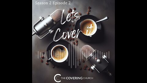 Let's Cover It - Christians and Politics - Episode 2