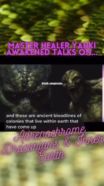 Master healer @yahkiawakened briefly talks on adrenochrome🩸 draconians🦎 and inner Earth🕳