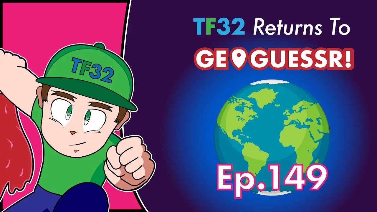 TF32 Returns To GeoGuessr! Ep.149: Return To The World!!!