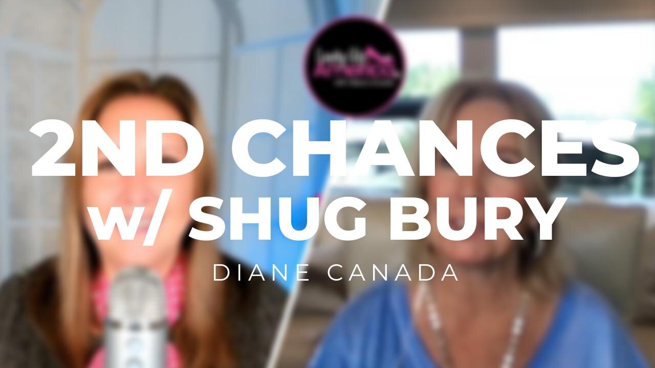 SECOND CHANCES - Shug Bury & Diane Canada - Women's Hot Topics & Lady Up America