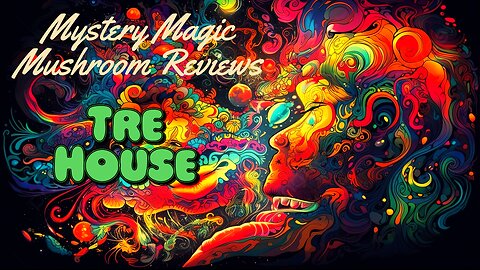 Mystery Magic Mushroom Reviews: Tre House Magic Mushroom Products