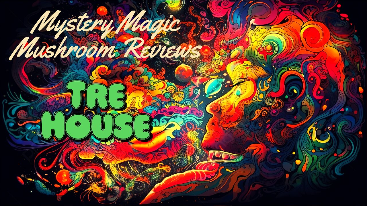 Mystery Magic Mushroom Reviews: Tre House Magic Mushroom Products