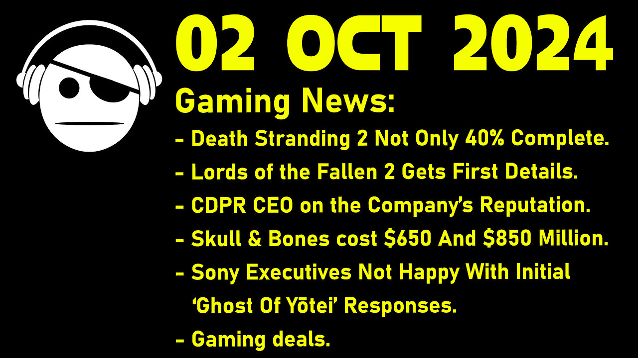 Gaming News | Death Stranding 2 | Lords of the Fallen 2 | CDPR | Ubisoft | Deals | 02 OCT 2024