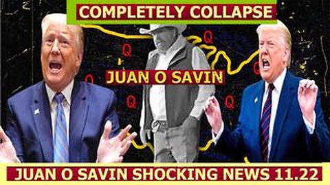 Juan O'Savin: A Complete Collapse Is Coming!! Brace Yourselves!!