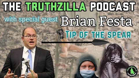 Truthzilla Podcast #032 - Brian Festa - Tip of the Spear