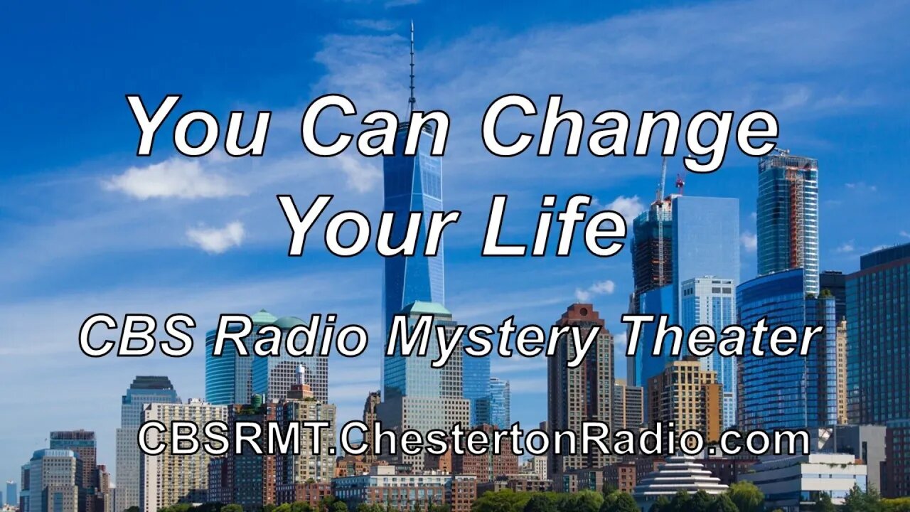 You Can Change Your Life - CBS Radio Mystery Theater