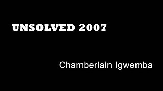 Unsolved 2007 - Chamberlain Igwemba Murder - London Shootings - Peckham Murders - London True Crime