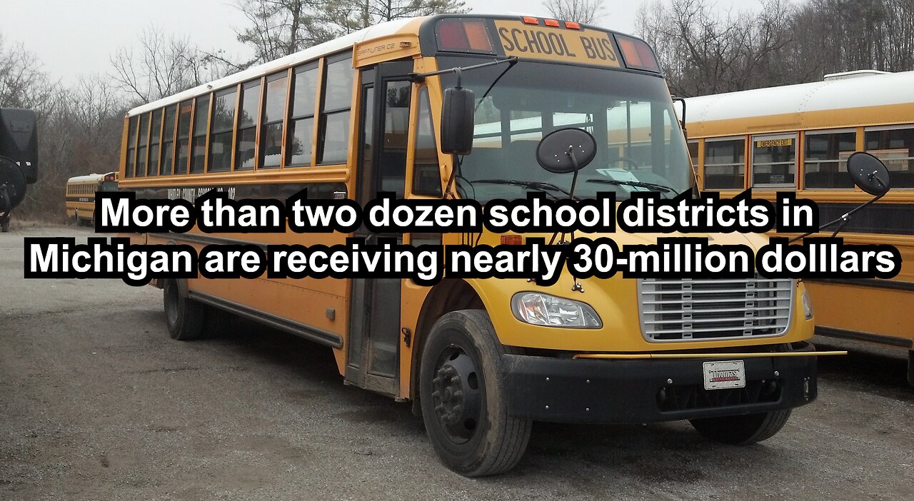 More than two dozen school districts in Michigan are receiving nearly 30-million dolllars