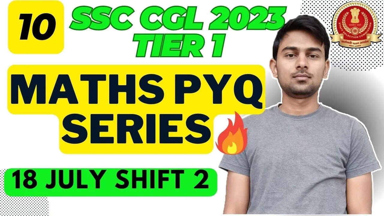 (Part 10) Maths Solutions SSC CGL 2023 Tier 1 (18 Jul Shift 2) | MEWS Maths #ssc #maths #pyq