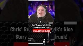 Chris’ Response To Erik’s Story About #EddieTrunk!