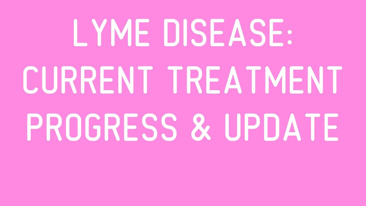 Lyme Disease: Current Treatment Progress & Update